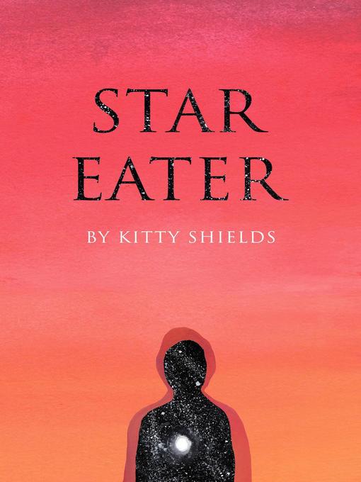 Title details for Star Eater, #1 by Kitty Shields - Available